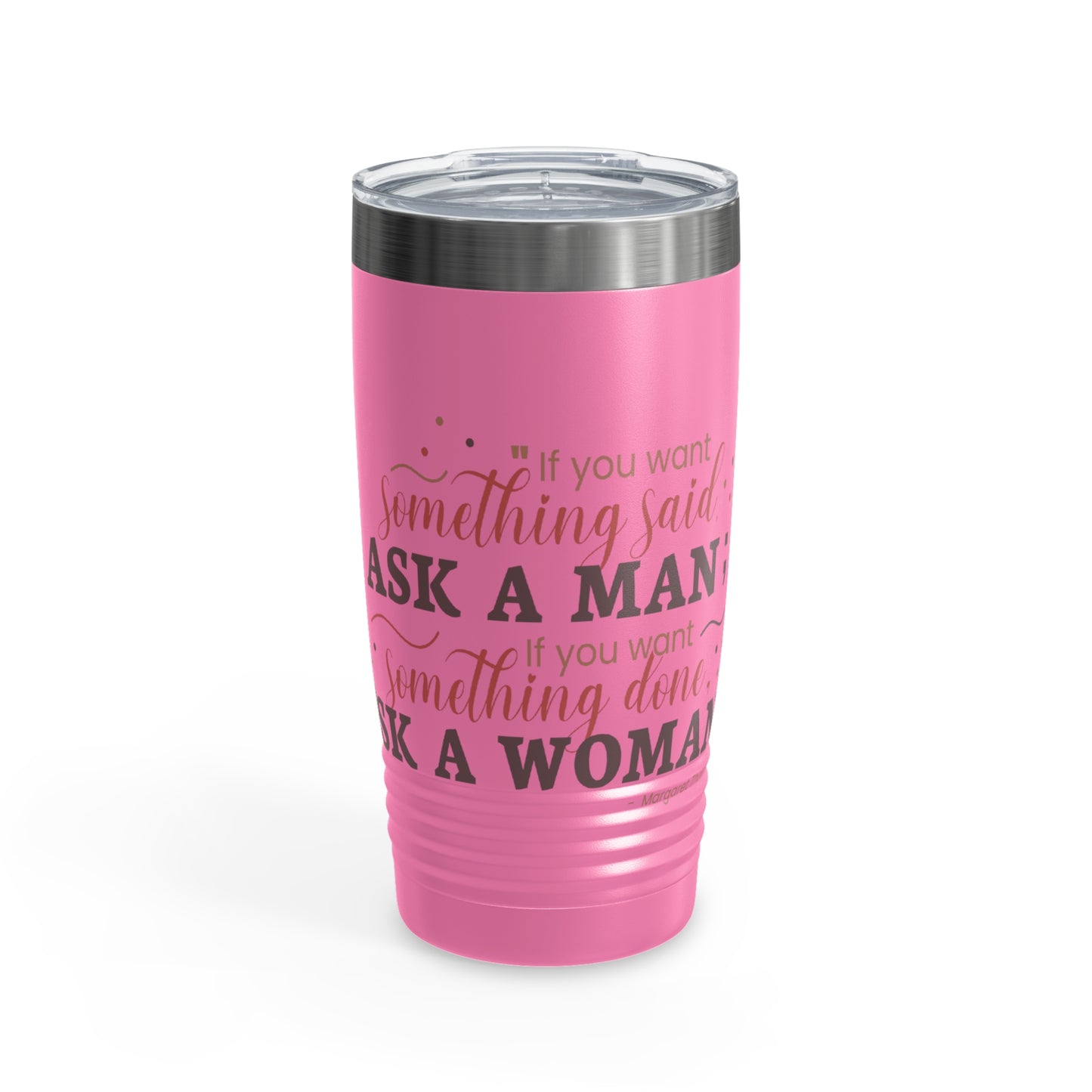 Ask a Woman 20oz Ringneck Tumbler