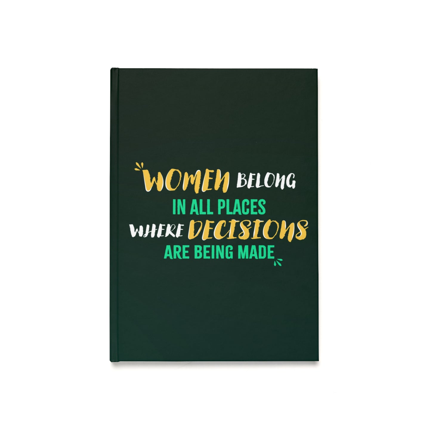Women Belong in All Places Emerald Hardcover Journal