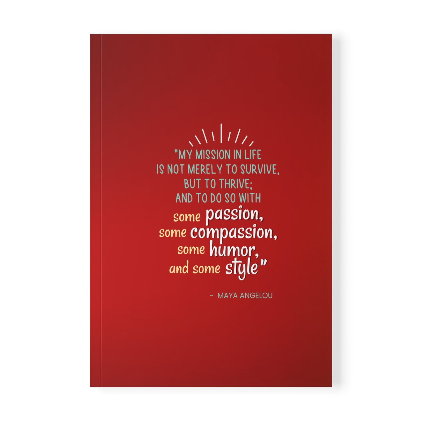 Passion, Compassion, Style, and Humor Ruby Paperback Journal