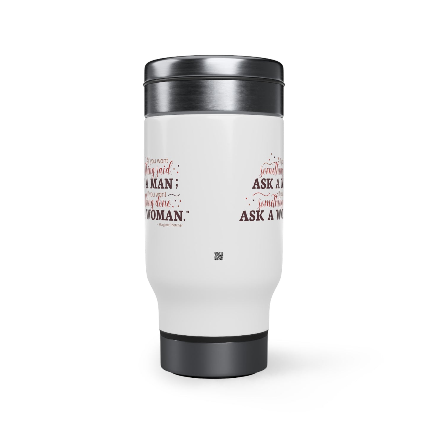 Ask A Woman Stainless Steel Travel Mug with Handle