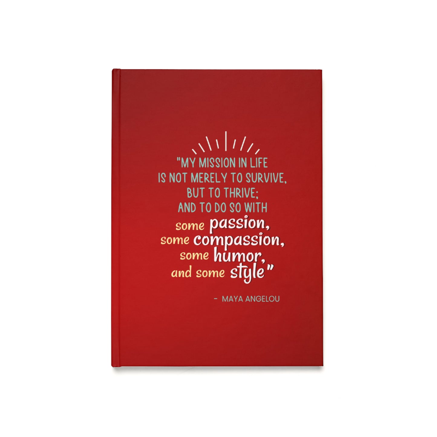 Passion, Compassion, Style, and Humor Ruby Hardcover Journal
