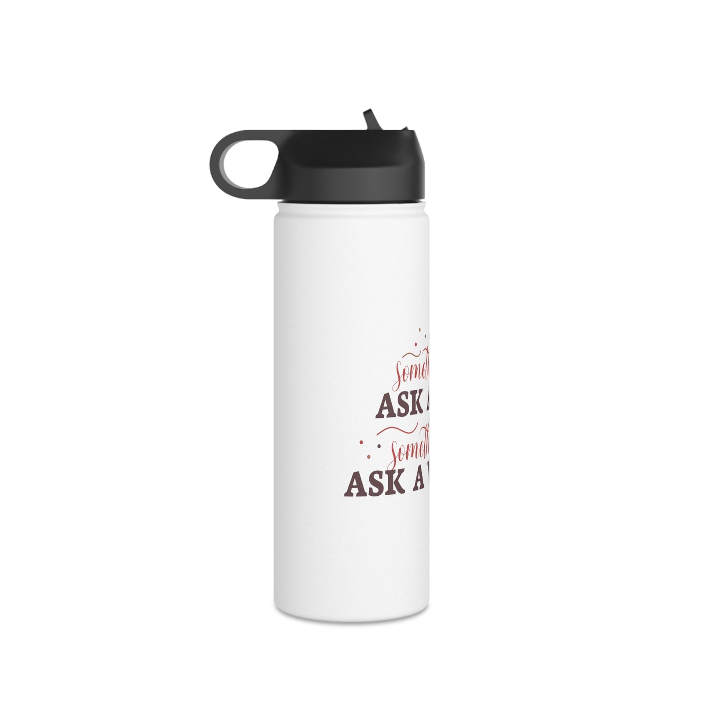 Ask a Woman Stainless Steel Water Bottle