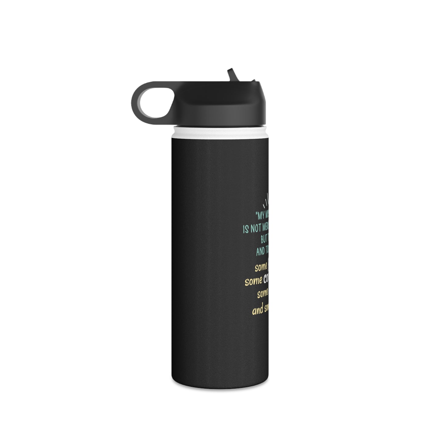 Passion, Compassion, Humor and Style Stainless Steel Water Bottle