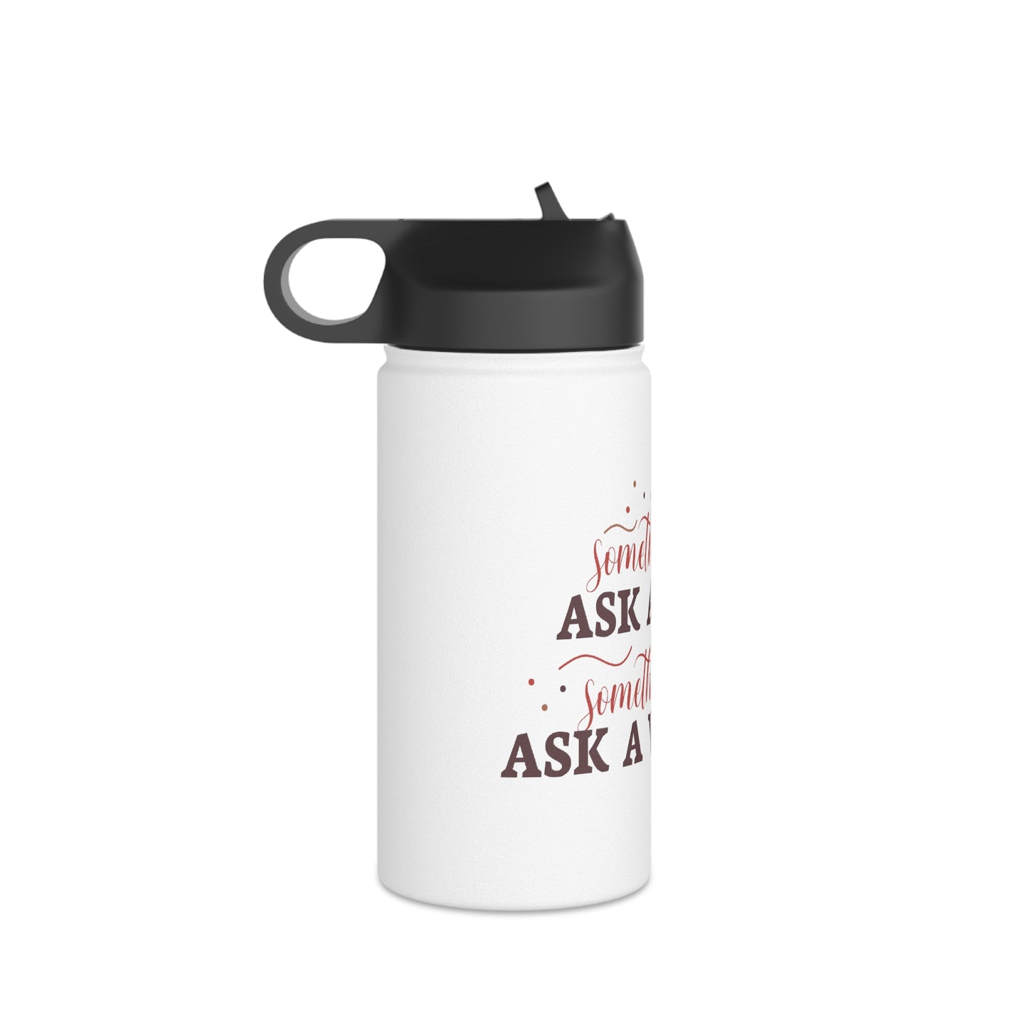 Ask a Woman Stainless Steel Water Bottle