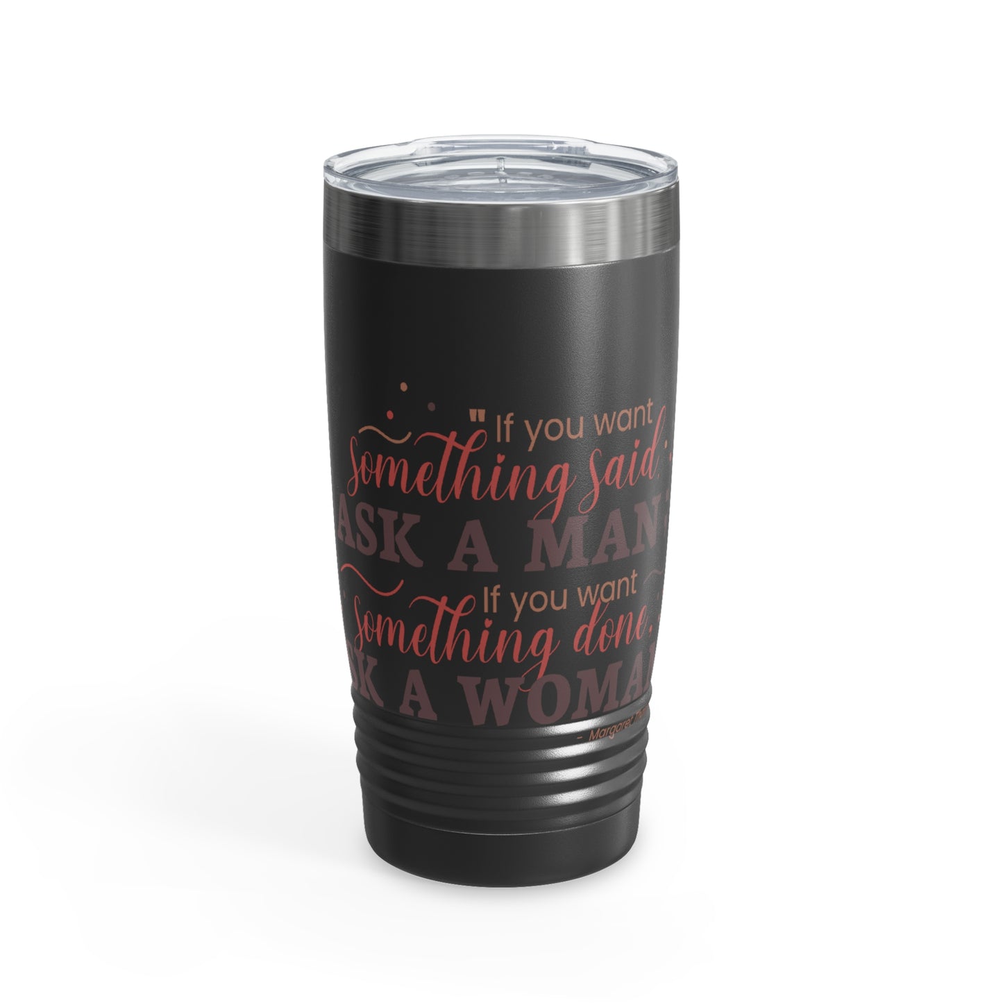 Ask a Woman 20oz Ringneck Tumbler