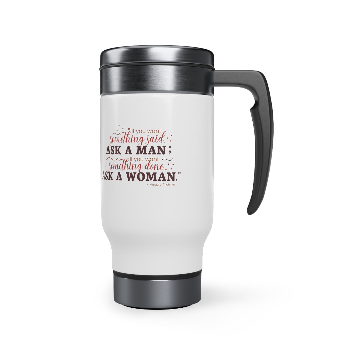 Ask A Woman Stainless Steel Travel Mug with Handle