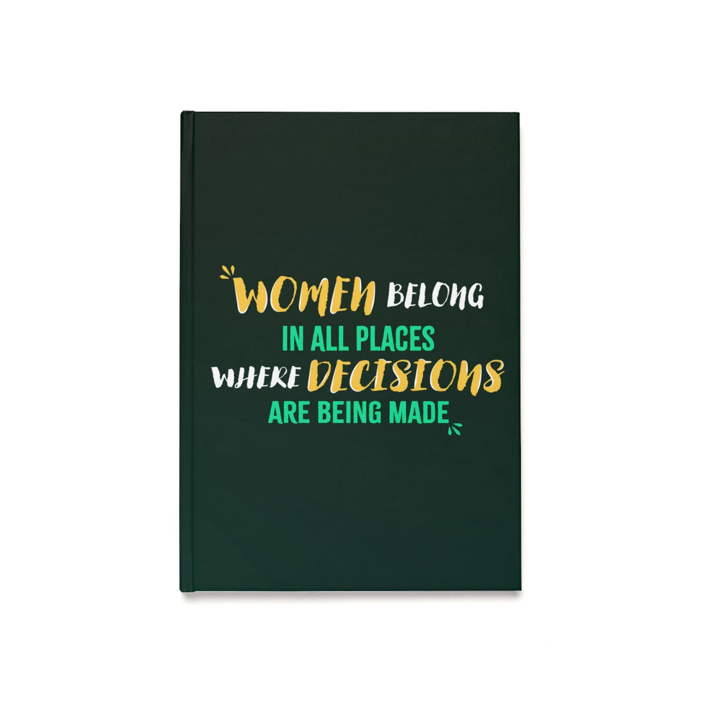 Women Belong in All Places Emerald Hardcover Journal