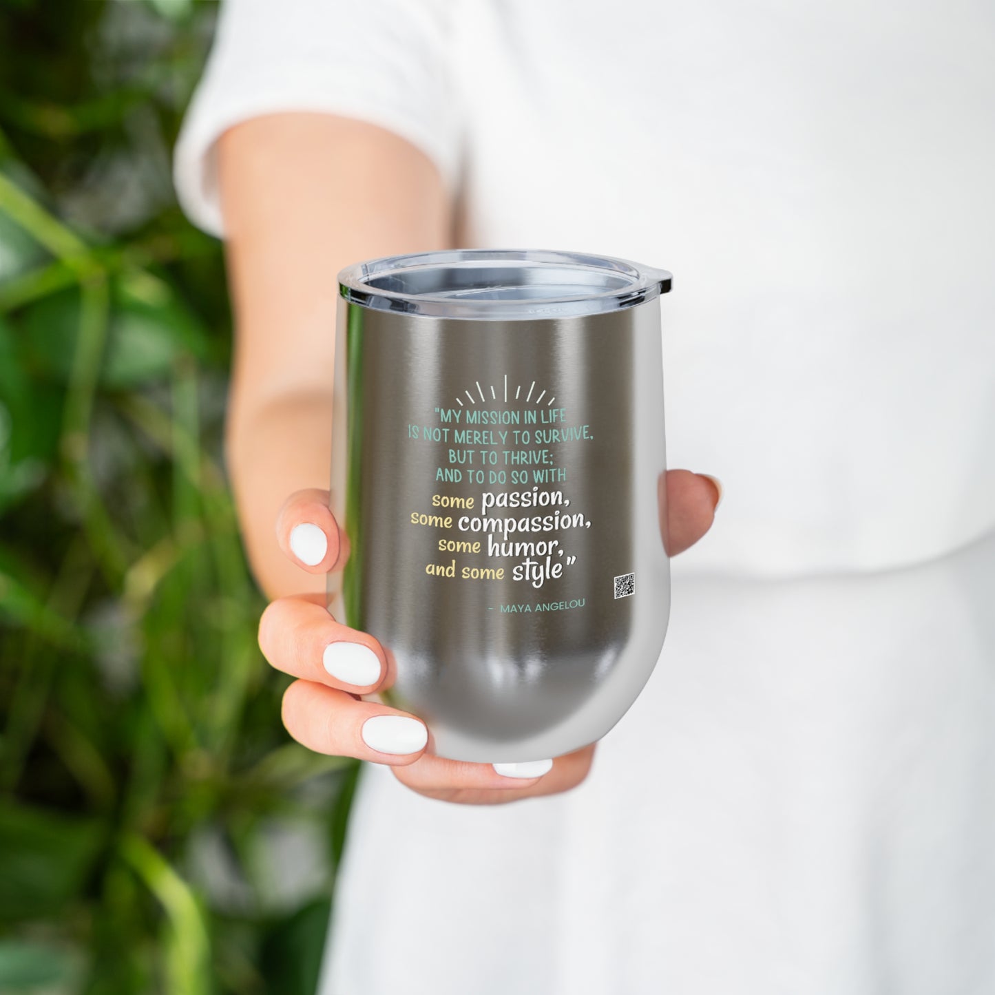 Passion, Compassion, Humor and Style Insulated Wine Tumbler