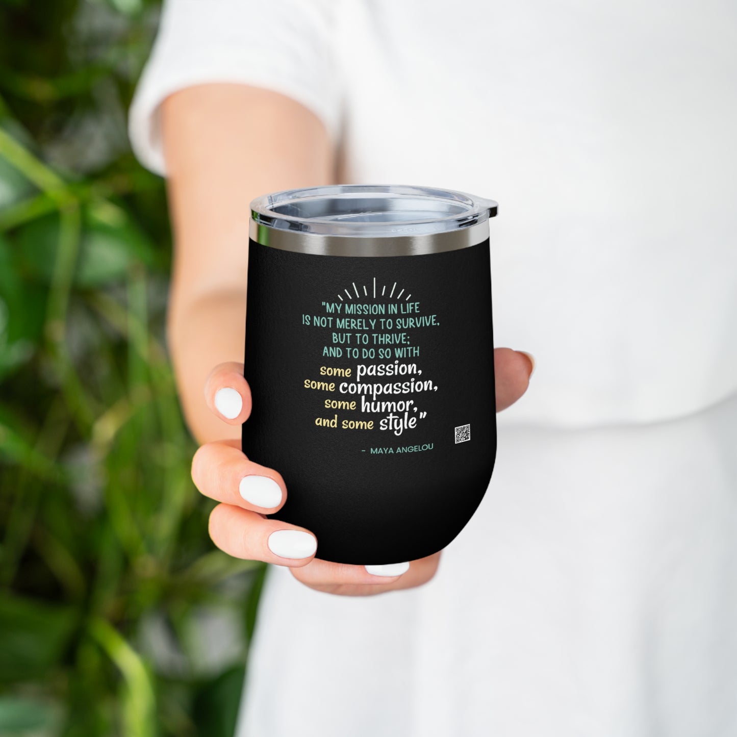 Passion, Compassion, Humor and Style Insulated Wine Tumbler