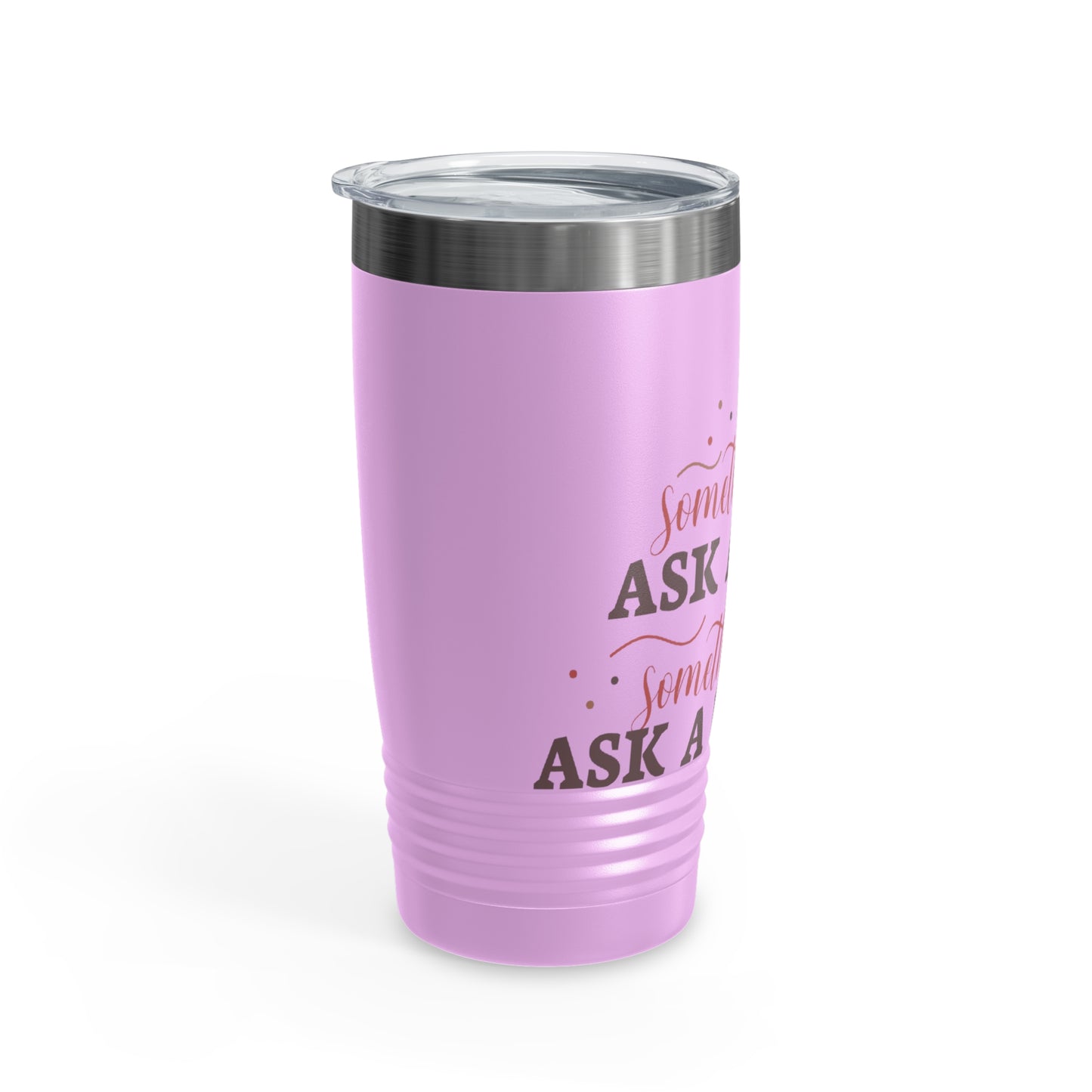 Ask a Woman 20oz Ringneck Tumbler