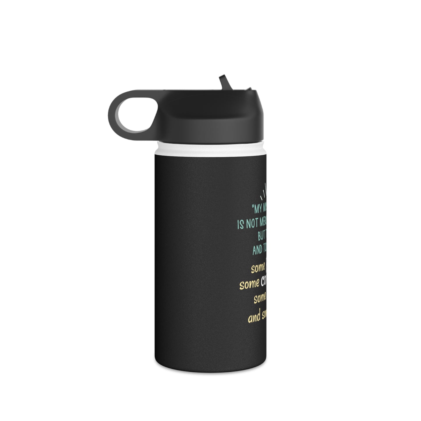 Passion, Compassion, Humor and Style Stainless Steel Water Bottle