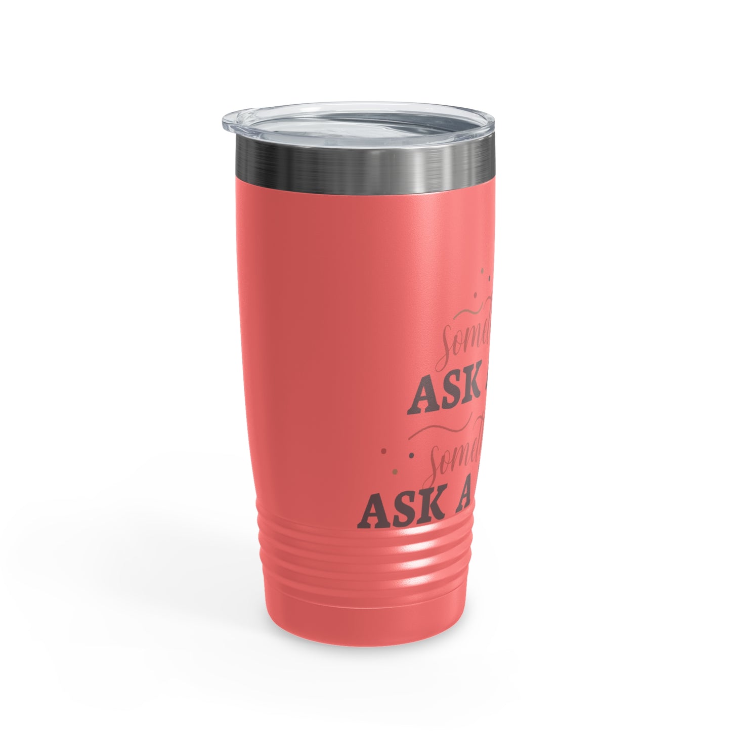 Ask a Woman 20oz Ringneck Tumbler