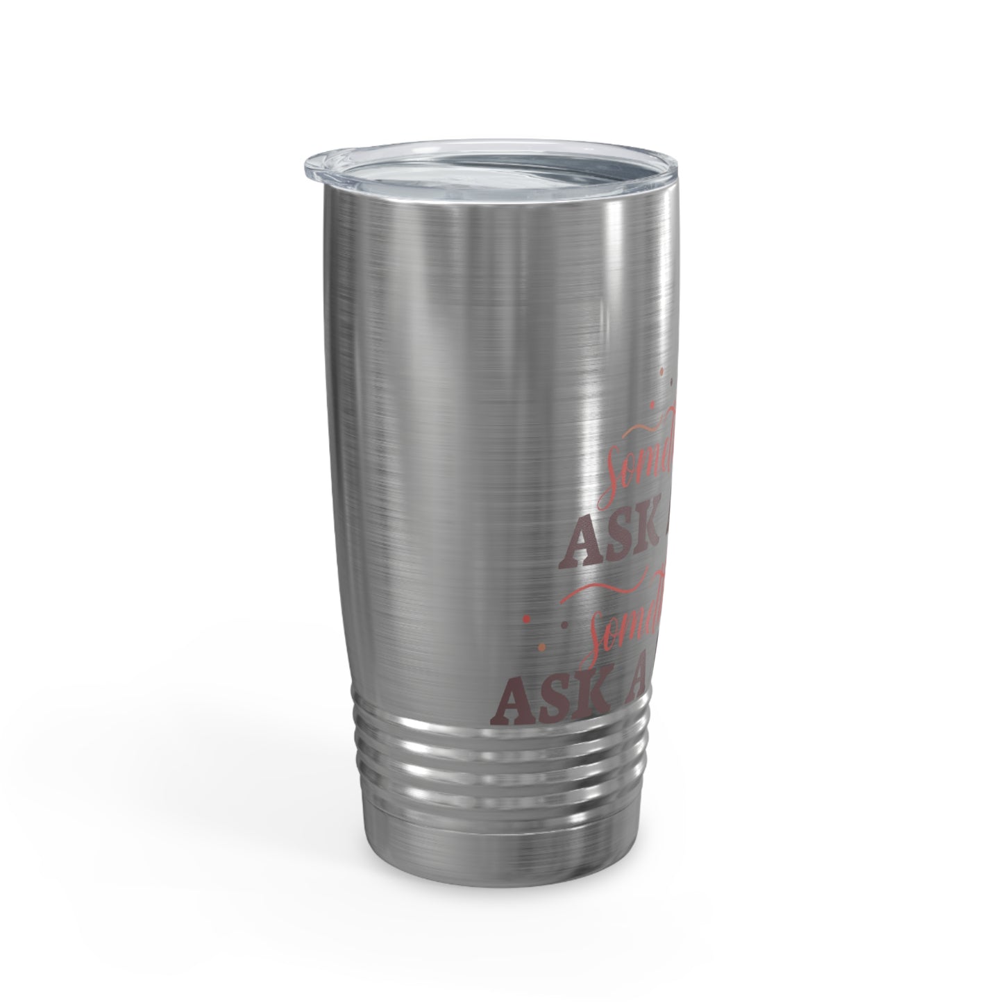 Ask a Woman 20oz Ringneck Tumbler