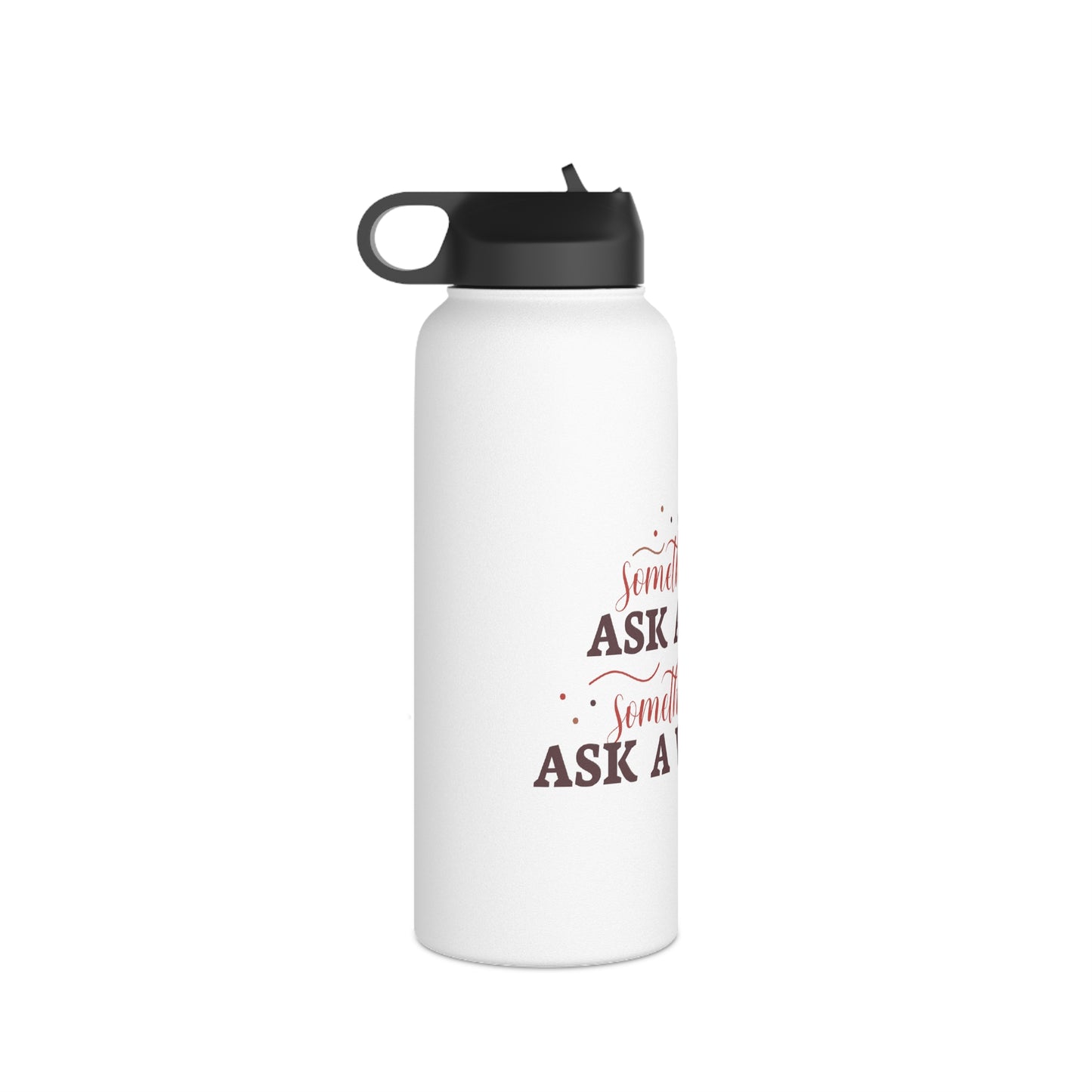 Ask a Woman Stainless Steel Water Bottle