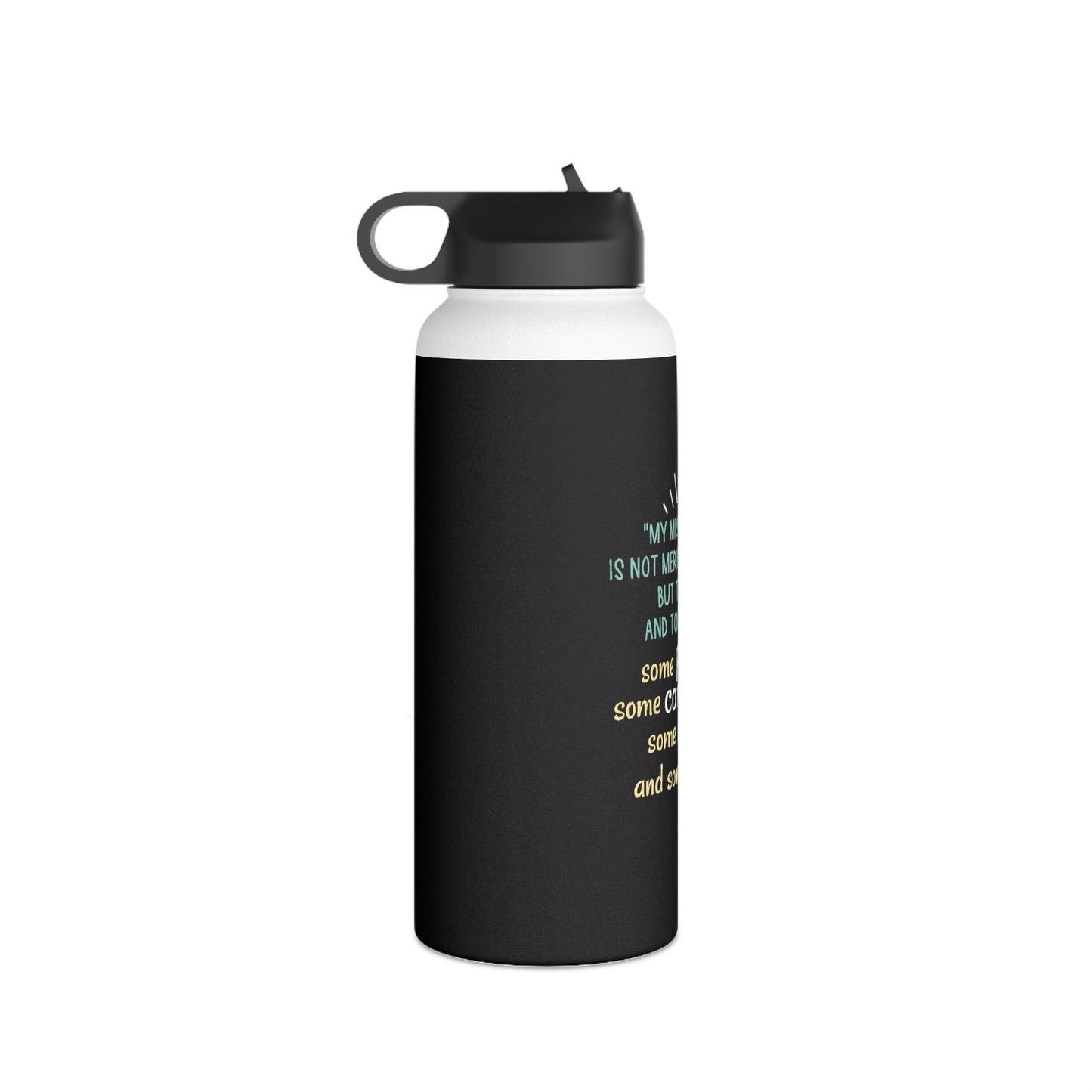 Passion, Compassion, Humor and Style Stainless Steel Water Bottle