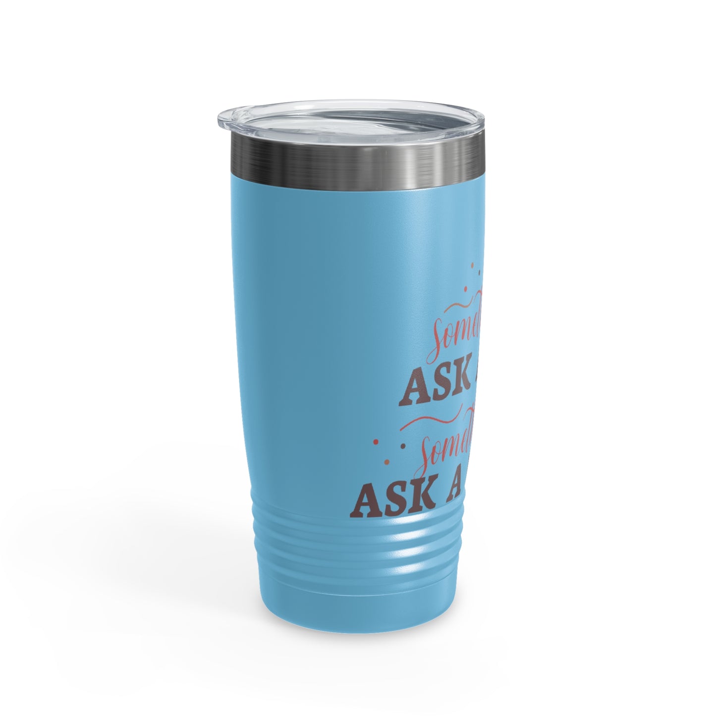 Ask a Woman 20oz Ringneck Tumbler